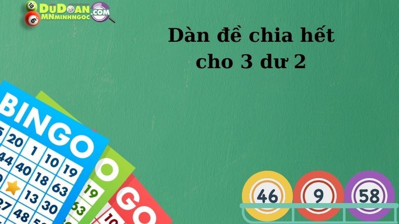 Dàn đề chia hết cho 3 dư 2