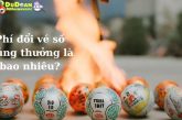 Phí đổi vé số trúng thưởng? Lưu ý khi đổi vé số tại đại lý