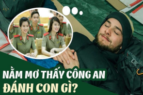 Nằm mơ thấy công an – Điềm báo gì và đánh con gì để trúng lớn?